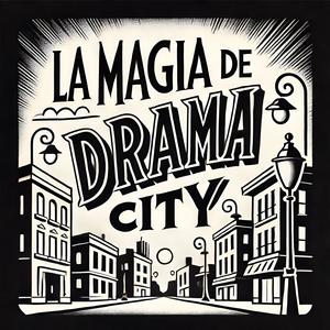 La Magia de Drama City