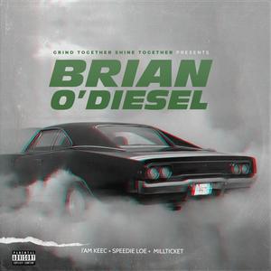 Brian O'Diesel (feat. Speedi Loe & Millticket) [Explicit]