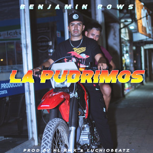 La Pudrimos (LA COSTA RKT) [Explicit]