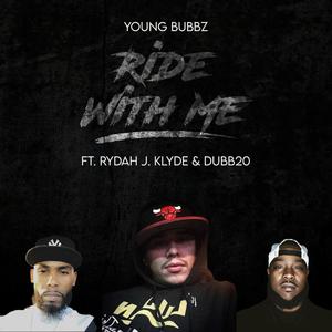 Ride With Me (feat. Rydah J. Klyde & Dubb20) [Explicit]