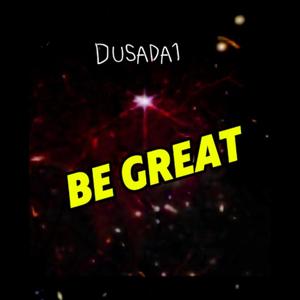 Be Great (Prod.Ajma) [Explicit]