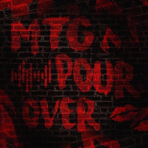 MTG - Pour Over (Explicit)