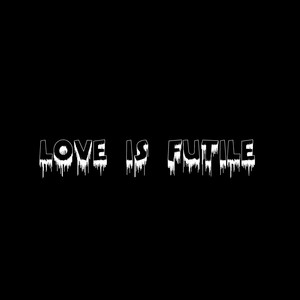 Love is Futile (Explicit)