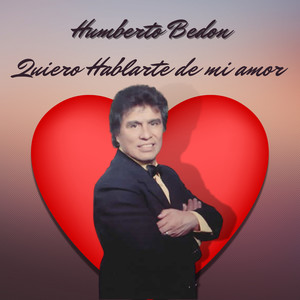 Quiero Hablarte De Mi Amor