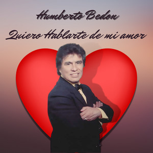 Quiero Hablarte De Mi Amor