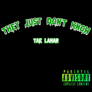 They Just Don't Know (Explicit)