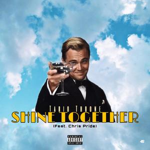 Shine Together (feat. Chris Pride) [Explicit]