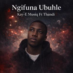 Ngifuna Ubuhle (feat. Thandi)