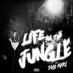 Life In The Jungle (Explicit)