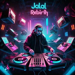 Jalal Rebirth (Explicit)