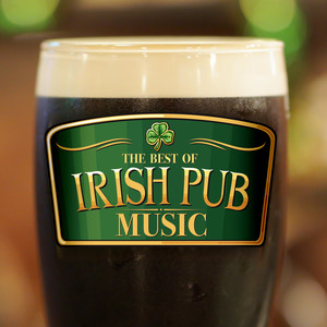 The Best of Irish Pub Music (Deluxe Edition)