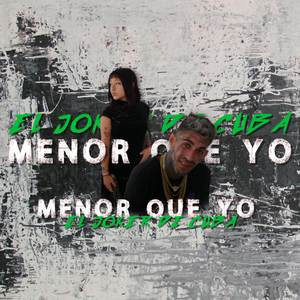 MENOR QUE YO (Explicit)