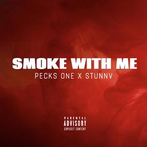 Smoke With Me (feat. STUNNV) [Explicit]