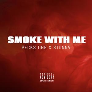 Smoke With Me (feat. STUNNV) (Explicit)
