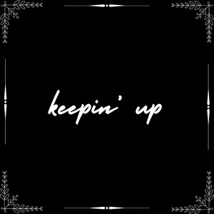 Keepin Up (Explicit)