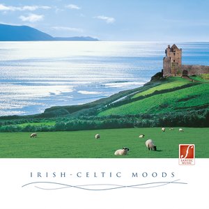 Irish-Celtic Moods (Irish Celtic Relaxation Music. Stimulating and Relaxing.)