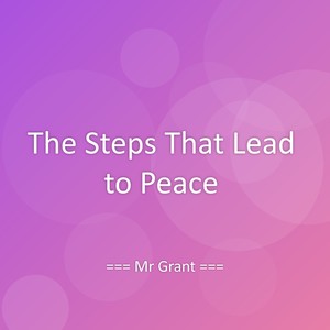The Steps That Lead to Peace