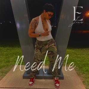 Need Me (Explicit)