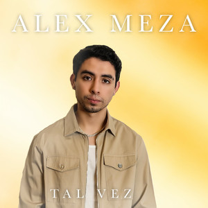 Alex Meza - Tal Vez