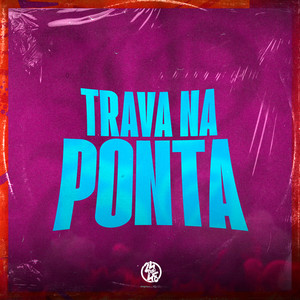 Trava na Ponta (Explicit)