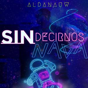 Sin Decirnos Nada