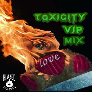 Toxicity (VIP MIX) [Explicit]