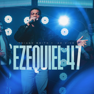 Ezequiel 47 (Ao Vivo)