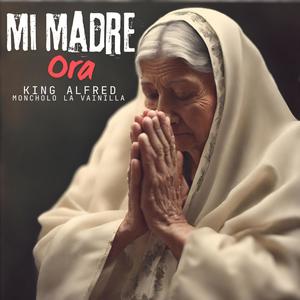 Mi Madre Ora (feat. King Alfred)