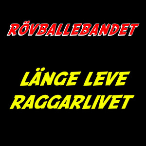 Länge Leve Raggarlivet (Explicit)