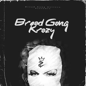 Bread Gang Krazy (Explicit)