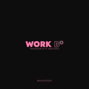 WORK B (feat. Niss Soto) (Explicit)