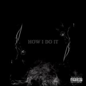 How I do it (Explicit)