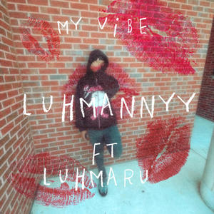 My vibe (feat. Luhmaru) [Explicit]