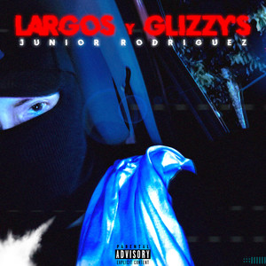 Largos Y Glizzy´s (Explicit)