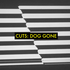 Cuts: Dog Gone