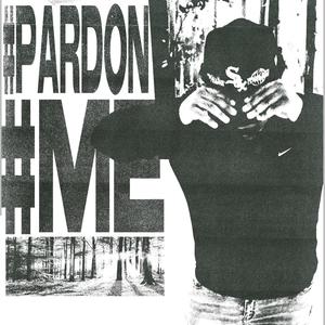 #PARDON #ME (Explicit)