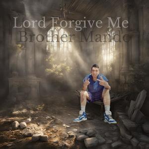 Lord Forgive Me (feat. Breana Marin)