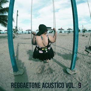 Reggaetone Acústico Vol. 9