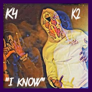 I know (feat. K4) [Explicit]