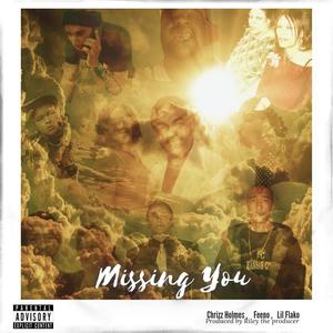 Missing You (feat. Feeno & Lil Flako) (Explicit)