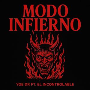 modo infierno (feat. el incontrolable & yoe dr)