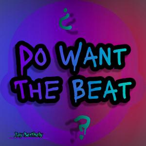 Do Want The Beat