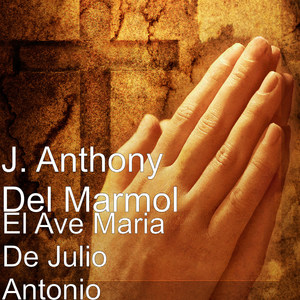 El Ave Maria De Julio Antonio