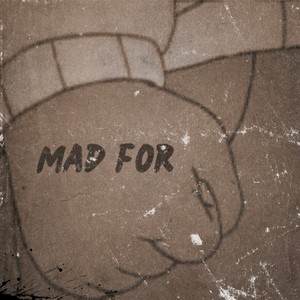 Mad For