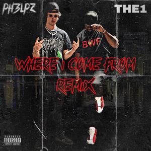 WHERE I COME FROM (THE1 Remix) [Explicit]