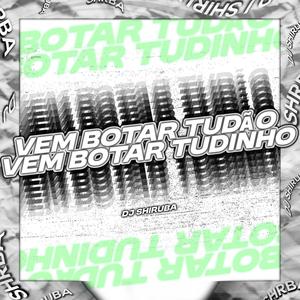 Vem Botar Tudão, Vem Botar Tudinho (feat. Thammy & MC Lipivox) (Explicit)