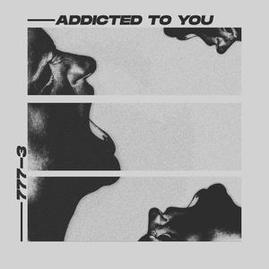 Addicted To You