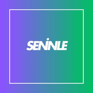 Seninle