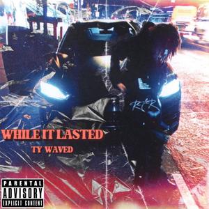 While It Lasted (Explicit)