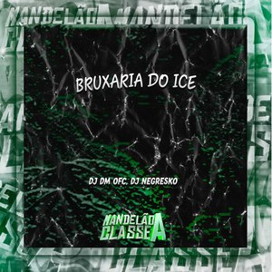 Bruxaria do Ice (Explicit)